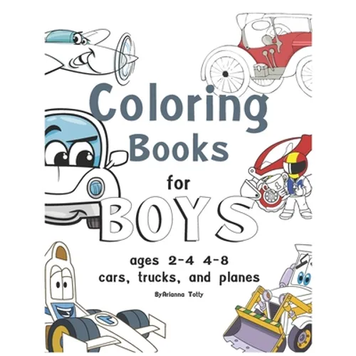 coloring books for boys ages 2-4 4-8, cars, trucks, and planes: coloring books for boys ages 2-4 - Paperback