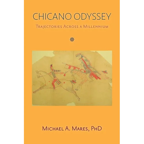 Chicano Odyssey: Trajectories Across a Millennium (Softcover)