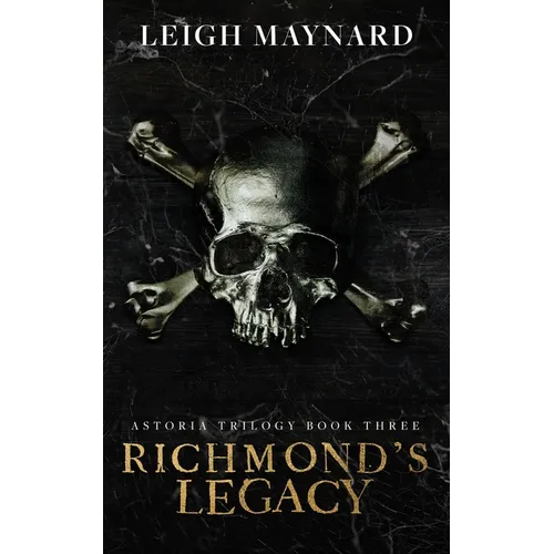 Richmond's Legacy: Astoria Trilogy #3 - Paperback
