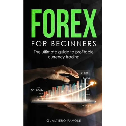 Forex for beginners: The ultimate guide to profitable currency trading - Paperback