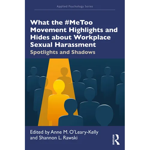 What the #Metoo Movement Highlights and Hides about Workplace Sexual Harassment: Spotlights and Shadows - Paperback