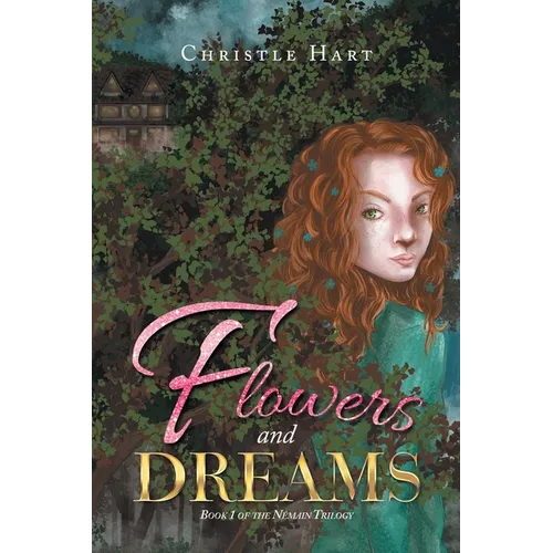 Flowers and Dreams: Book 1 of the Némain Trilogy - Paperback