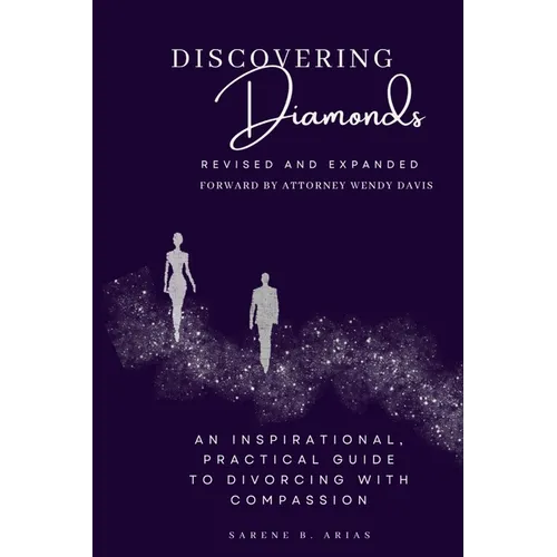 Discovering Diamonds: An Inspirational, Practical Guide to Divorcing with Compassion - Paperback