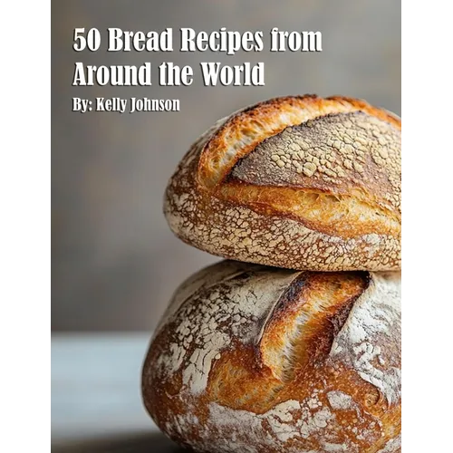 50 Bread Recipes from Around the World - Paperback