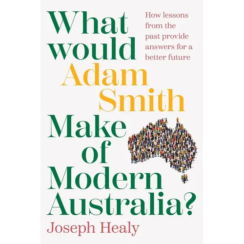 What would Adam Smith Make of Modern Australia?
