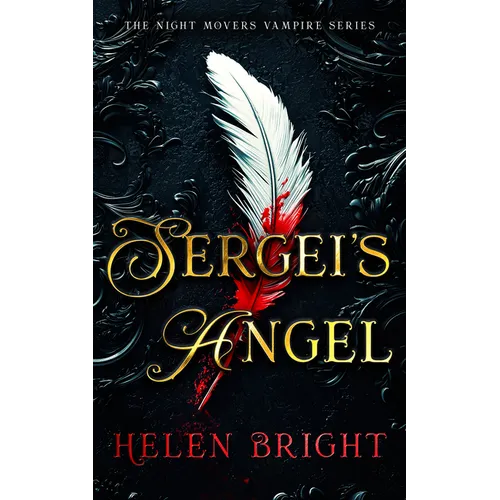 Sergei's Angel: A Steamy Vampire Romance with Wounded Hearts, Fierce Loyalty, and a Chance at Forever - Paperback
