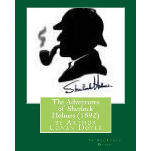 The Adventures of Sherlock Holmes (1892), by Arthur Conan Doyle - Paperback