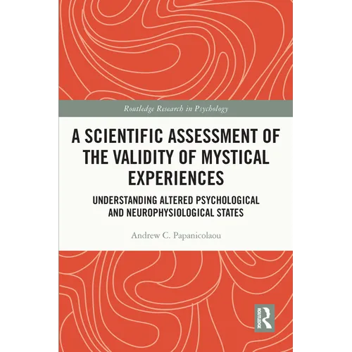 A Scientific Assessment of the Validity of Mystical Experiences: Understanding Altered Psychological and Neurophysiological States - Paperback