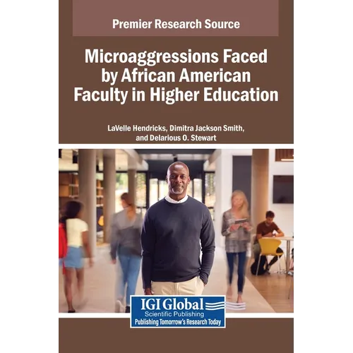 Microaggressions Faced by African American Faculty in Higher Education - Hardcover