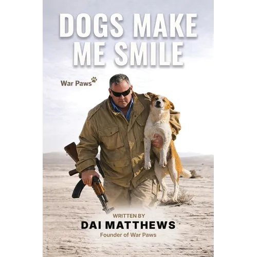 Dogs Make Me Smile: War Paws - Paperback