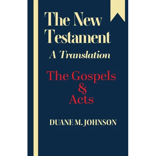 The New Testament A Translation: The Gospels & Acts