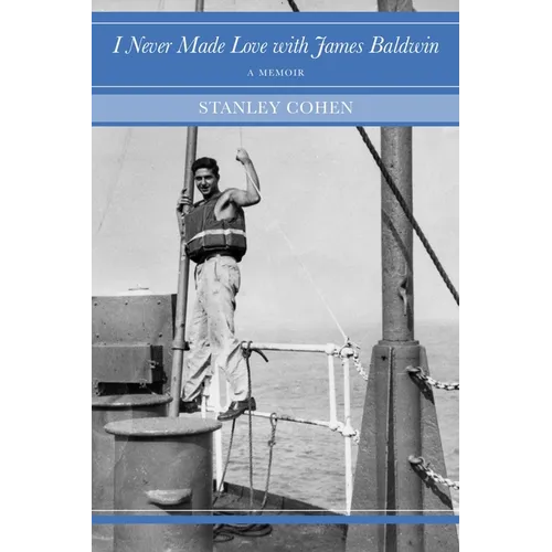 I Never Made Love with James Baldwin: A Memoir - Paperback