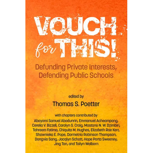 Vouch for This!: Defunding Private Interests, Defending Public Schools - Hardcover