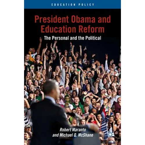 President Obama and Education Reform: The Personal and the Political - Hardcover