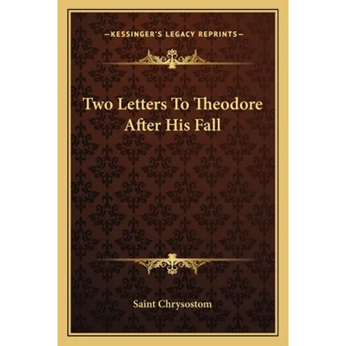 Two Letters To Theodore After His Fall - Paperback