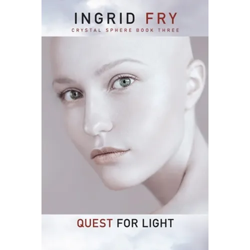 Quest for Light: Crystal Sphere Book Three - Paperback