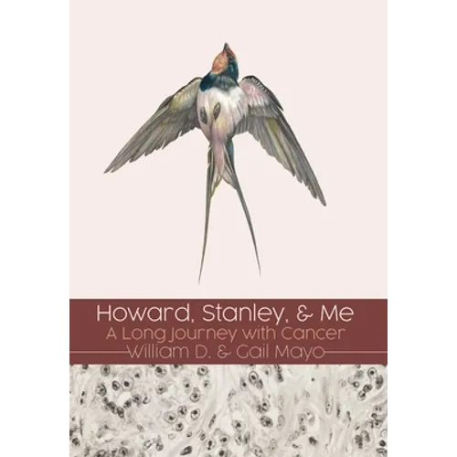 Howard, Stanley, and Me: Dust-Jacket: A Long Journey with Cancer - Hardcover