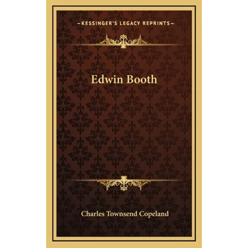Edwin Booth - Hardcover