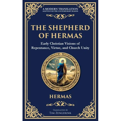 The Shepherd of Hermas: A Timeless Guide to Faith, Repentance, and Spiritual Growth