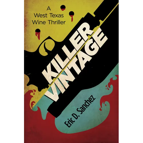 Killer Vintage: A West Texas Wine Thriller - Paperback