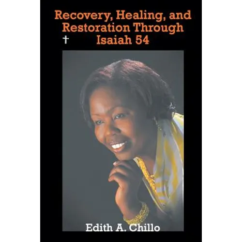 Recovery, Healing, and Restoration Through Isaiah 54 - Paperback