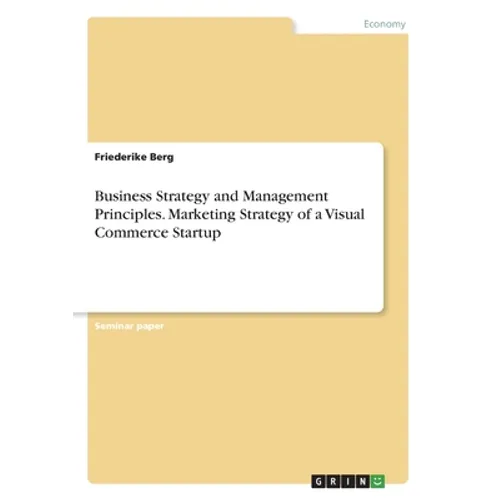 Business Strategy and Management Principles. Marketing Strategy of a Visual Commerce Startup - Paperback