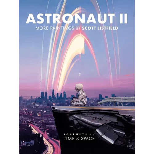 Astronaut II: Journeys in Time & Space - Hardcover