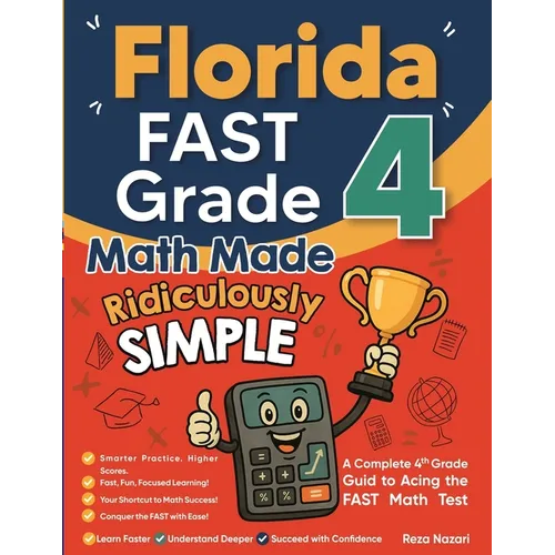 Florida FAST Grade 4 Math Made Ridiculously Simple: A Comprehensive 4th Grade Guide to Acing FAST Math - Paperback