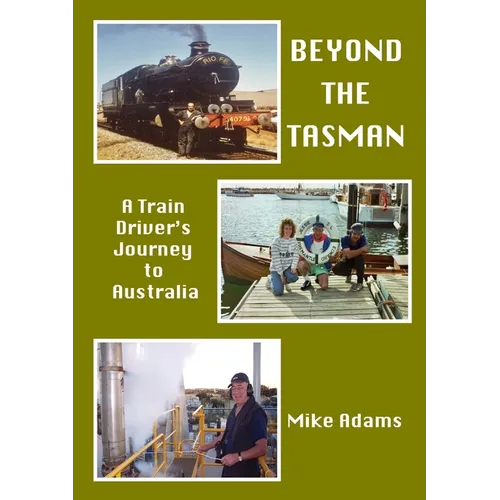 Beyond the Tasman: A Train Driver's Journey to Australia - Paperback