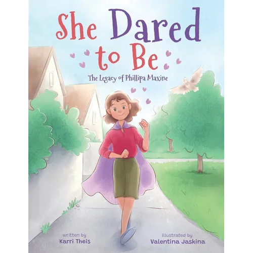 She Dared to Be: The Legacy of Phillipa Maxine - Paperback