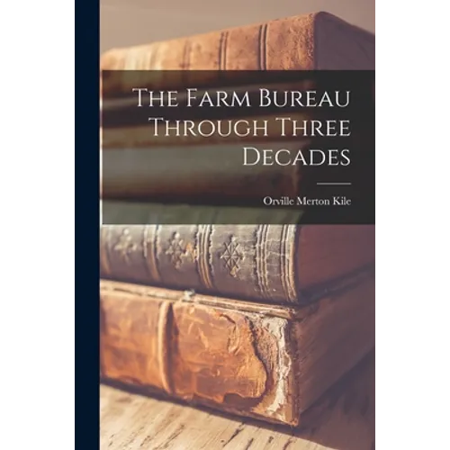 The Farm Bureau Through Three Decades - Paperback