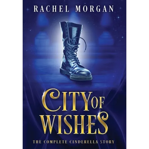 City of Wishes: The Complete Cinderella Story - Hardcover