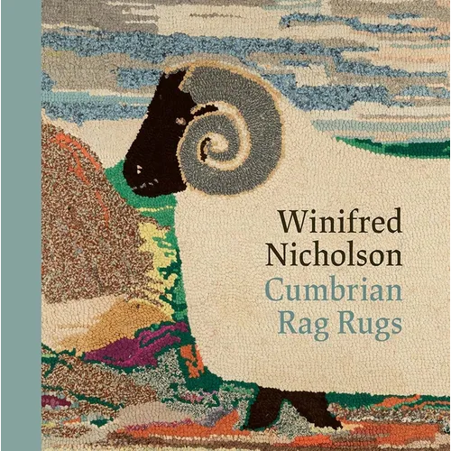 Winifred Nicholson: Cumbrian Rag Rugs - Hardcover