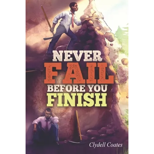 Never Fail Before You Finish - Paperback