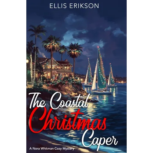 The Coastal Christmas Caper: A Nora Whitman Cozy Mystery - Paperback