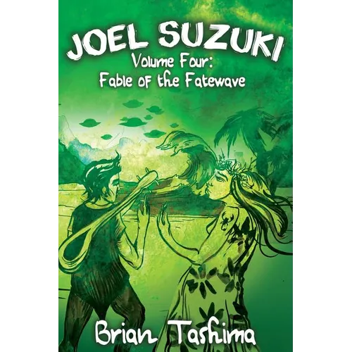 Joel Suzuki, Volume Four: Fable of the Fatewave - Paperback