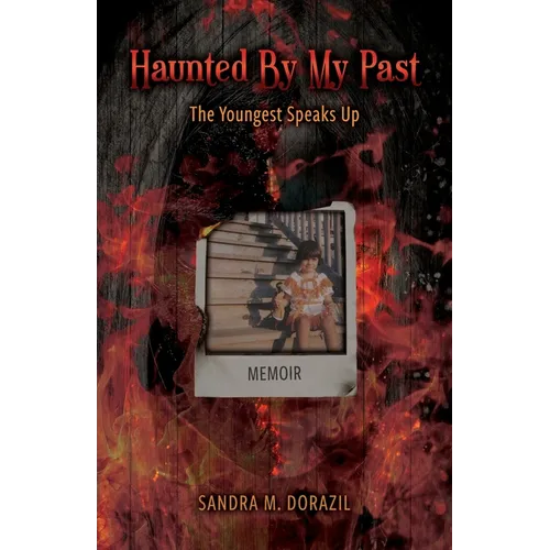 Haunted By My Past: The Youngest Speaks Up - Paperback