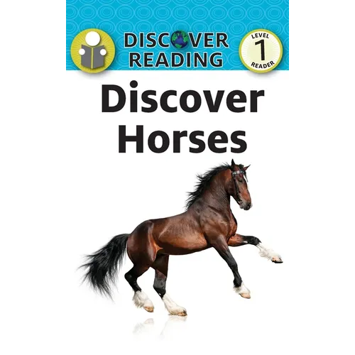 Discover Horses: Level 1 Reader - Hardcover