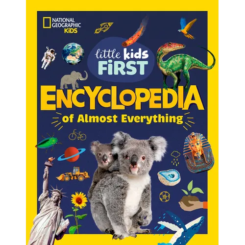 National Geographic Little Kids First Encyclopedia of Almost Everything - Hardcover