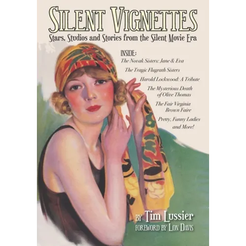 Silent Vignettes: Stars, Studios and Stories from the Silent Movie Era - Paperback