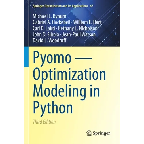 Pyomo -- Optimization Modeling in Python - Paperback