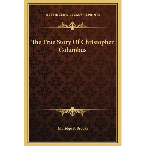The True Story Of Christopher Columbus - Hardcover