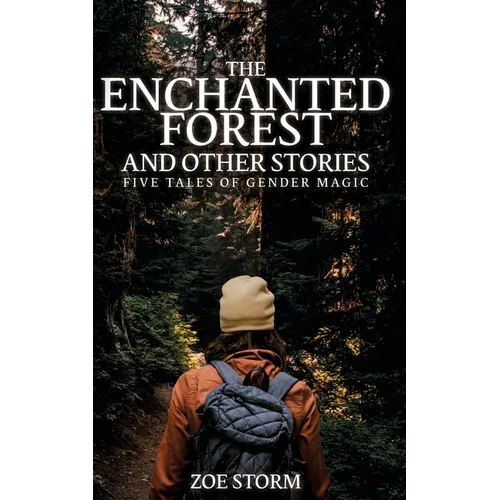 The Enchanted Forest and Other Stories: Five Tales of Gender Magic - Paperback