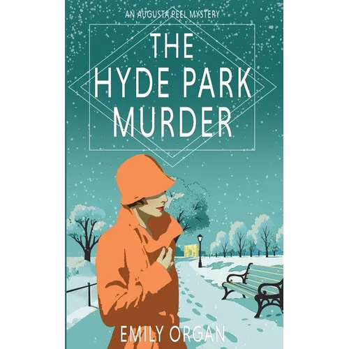The Hyde Park Murder: Augusta Peel 1920s Series Book 11 - Paperback