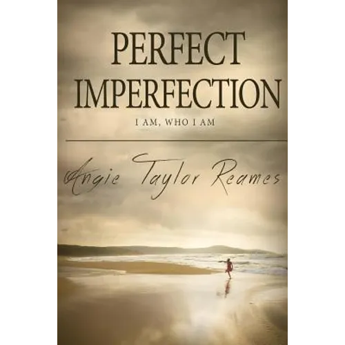 Perfect Imperfection: I Am, Who I Am - Paperback