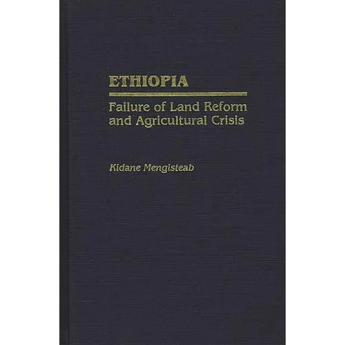 Ethiopia: Failure of Land Reform and Agricultural Crisis - Hardcover