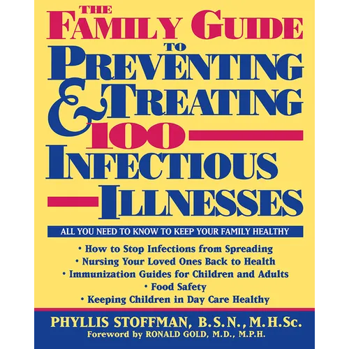 The Family Guide to Preventing and Treating 100 Infectious Illnesses - Paperback