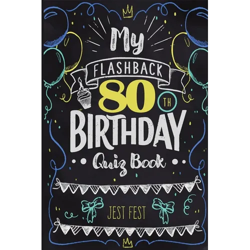 My Flashback 80th Birthday Quiz Book: Turning 80 Humor for People Born in the '40s - Paperback