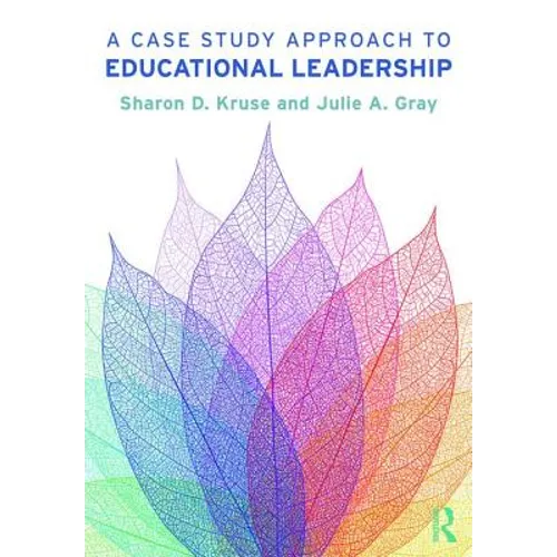 A Case Study Approach to Educational Leadership - Paperback