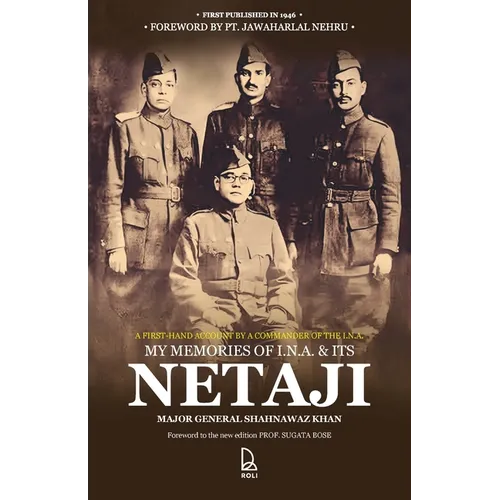 My Memories of I.N.A & Its Netaji: A First-Hand Account by the Commander of the Subhas Brigade of the I.N.A. - Paperback